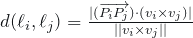 d(\ell_i,\ell_j) = \frac{|(\overrightarrow{P_i P_j})\cdot (v_i\times v_j)|}{||v_i\times v_j||}